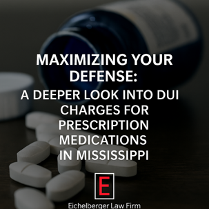 A deeper look into DUI charges for prescription medications in Mississippi