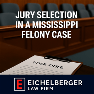 The Post-Indictment Phase of a Felony Case in Mississippi - Part 2: Jury Selection at Trial