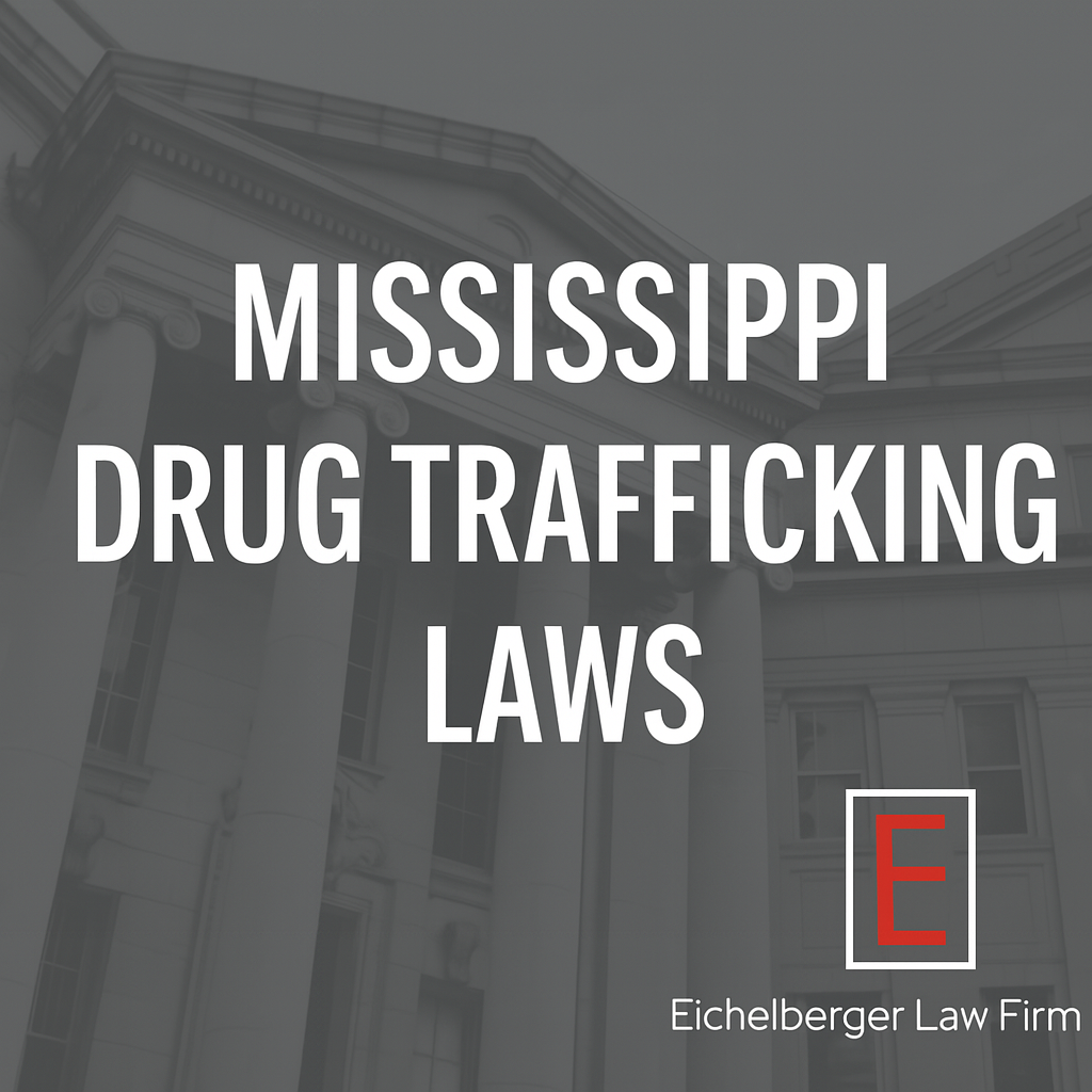 Mississippi Drug Trafficking Laws Penalties & Defenses(02)